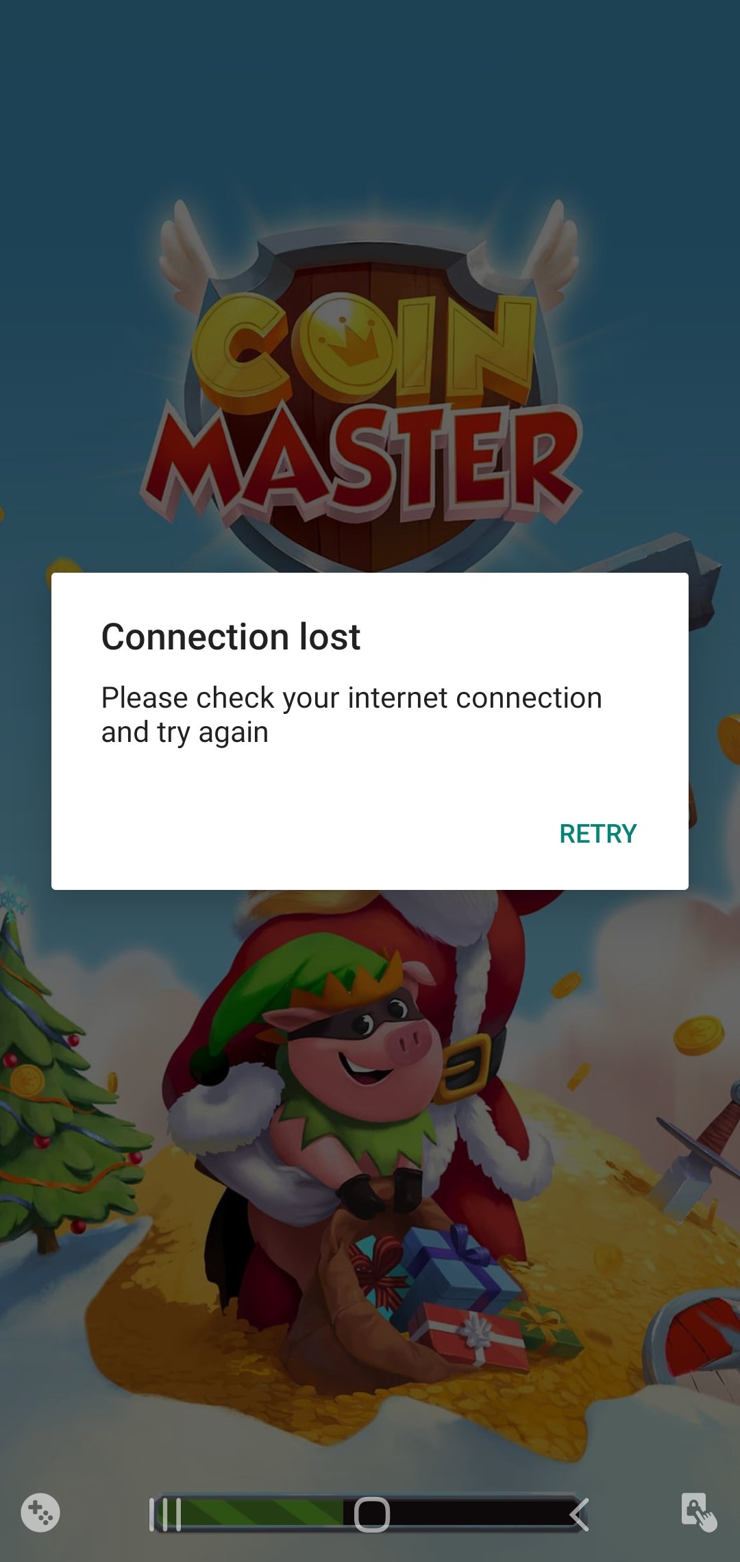 Coin Master complaint during a game it started saying no connection for two hours